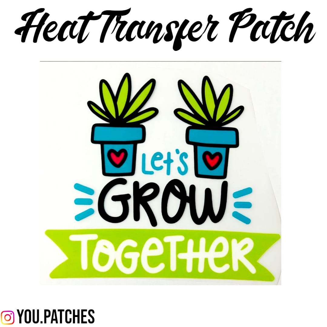 Heat Transfer "Let's Grow Together" Patch