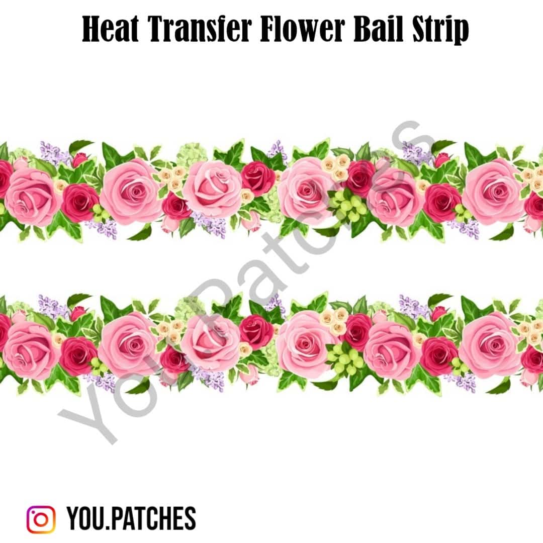 Heat Transfer Flower Bail Strip