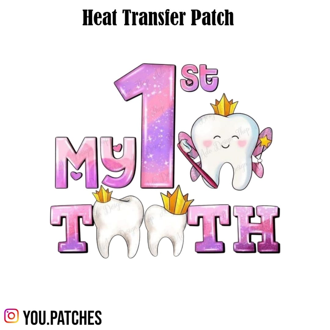 Heat Transfer My 1st Teeth Patch