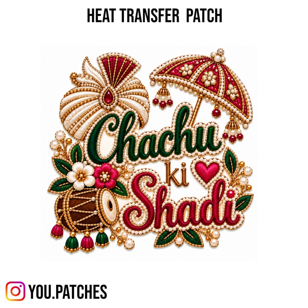 Heat Transfer "Chachu Ki Shadi" Patch