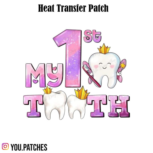 Heat Transfer My 1st Teeth Patch